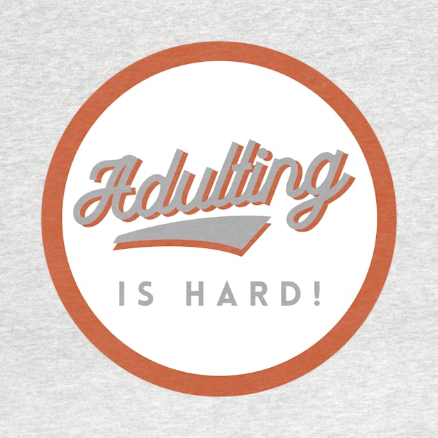 Adulting is Hard! GWO by GrayBuffalo